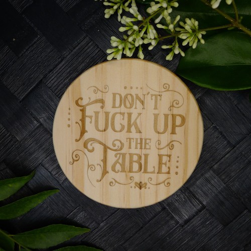 Don the table coaster - don't, f